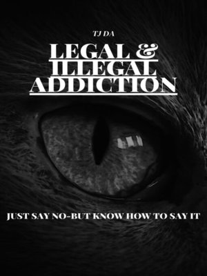 cover image of LEGAL & ILLEGAL ADDICTIONS